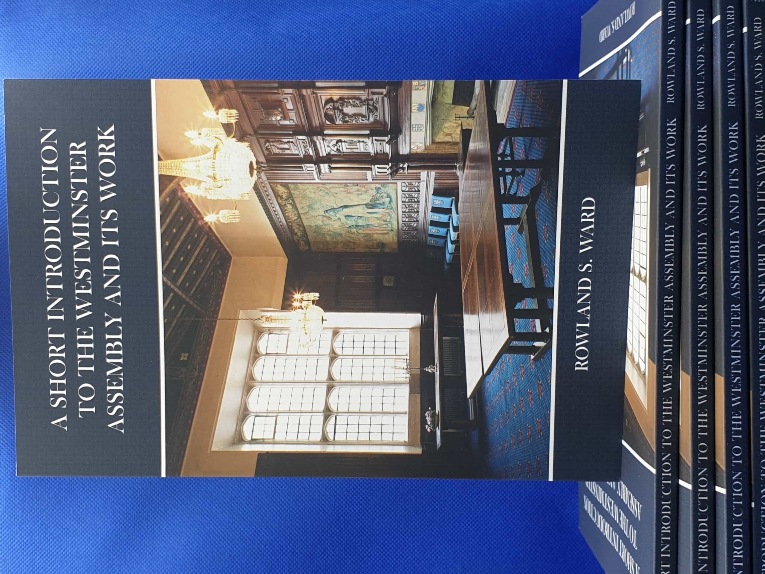 A Short Introduction to the Westminster Assembly and Its Work Tulip