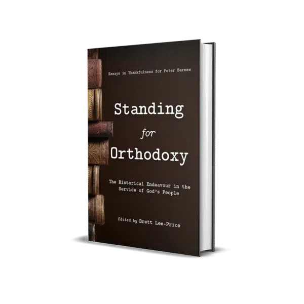 Standing for Orthodoxy: The Historical Endeavour in the Service of God's People